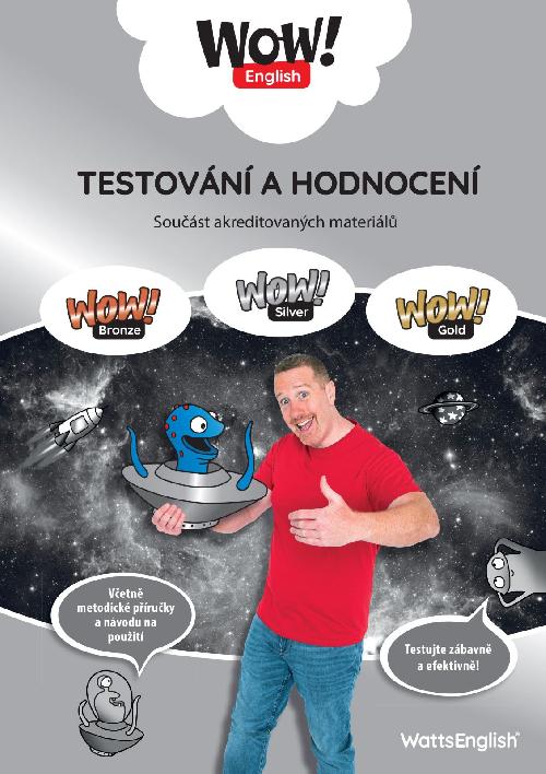 „Jak učíme, tak testujeme, a jak testujeme, tak učíme“ aneb pojďme angličtinu nově nejen učit, ale i testovat!